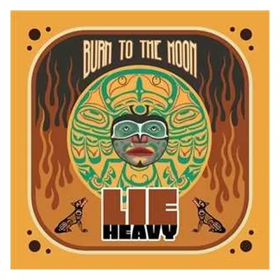 CD Lie Heavy: Burn To The Moon DIGI