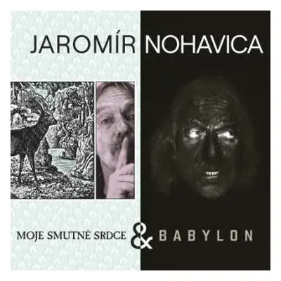 2CD Jaromír Nohavica: Moje Smutné Srdce & Babylon