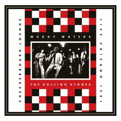 CD The Rolling Stones: Checkerboard Lounge Live Chicago 1981