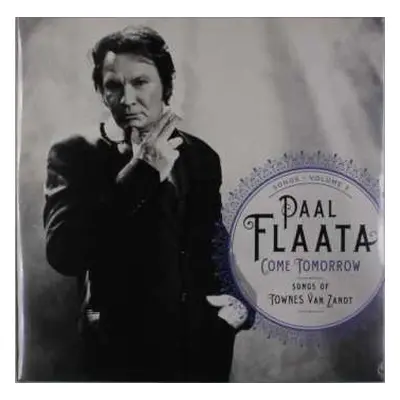 LP Paal Flaata: Songs - Volume 3: Come Tomorrow - Songs Of Townes Van Zandt