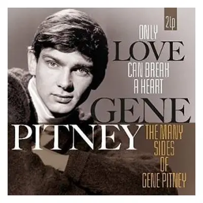 2LP Gene Pitney: Only Love Can Break A Heart / The Many Sides Of Gene Pitney