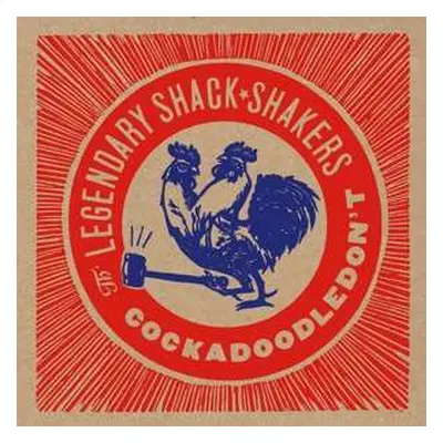 LP Legendary Shack Shakers: Cockadoodledon't