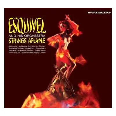 CD Esquivel And His Orchestra: Strings Aflame & Latin-Esque