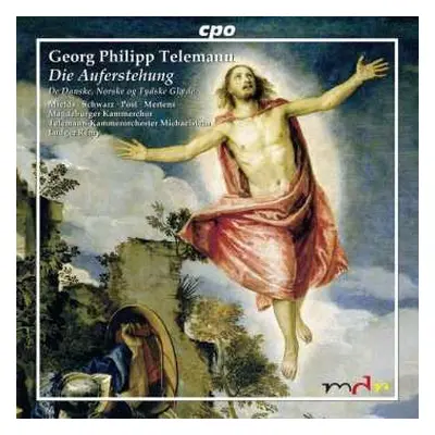 CD Georg Philipp Telemann: Die Auferstehung • De Danske, Norske og Tydske Glæde