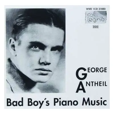 CD George Antheil: Bad Boy's Piano Music