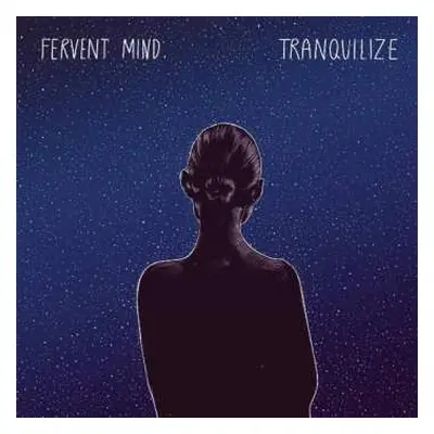 LP Fervent Mind: Tranquilize