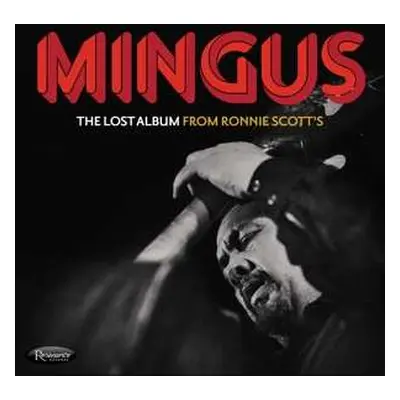 3CD Charles Mingus: The Lost Album From Ronnie Scott's