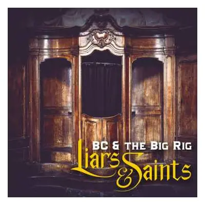 LP Bc & The Big Rig: Liars & Saints