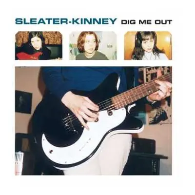 CD Sleater-Kinney: Dig Me Out