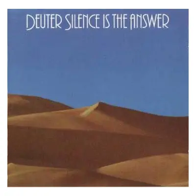 2CD Deuter: Silence Is The Answer