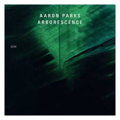 CD Aaron Parks: Arborescence