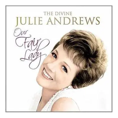 3CD Julie Andrews: The Divine Julie Andrews - Our Fair Lady