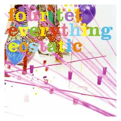 2LP Four Tet: Everything Ecstatic