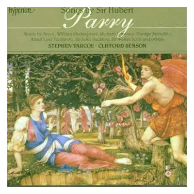 CD Charles Hubert Hastings Parry: Songs By Sir Hubert Parry