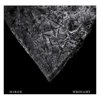 CD Hiroe: Wrought