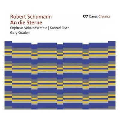 CD Robert Schumann: Weltliche Chorwerke "an Die Sterne"