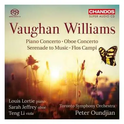 SACD Ralph Vaughan Williams: Piano Concerto, Oboe Concerto, Serenade To Music, Flos Campi