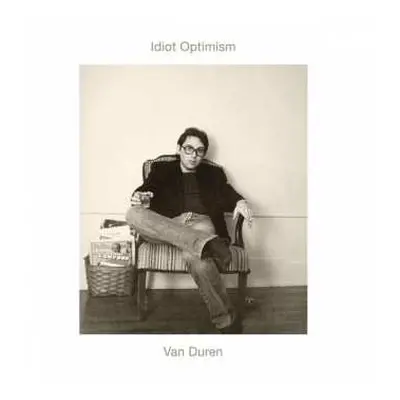 2LP Van Duren: Idiot Optimism