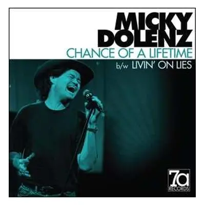 SP Micky Dolenz: Chance Of A Lifetime / Livin' On Lies LTD | CLR