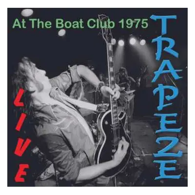 CD Trapeze: Live At The Boat Club 1975