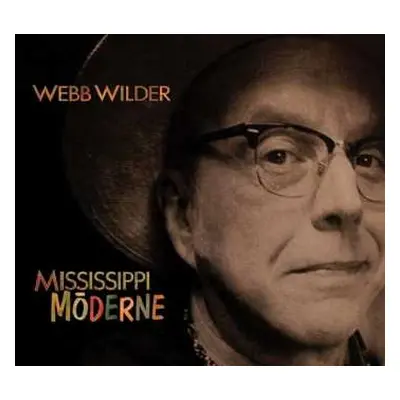 CD Webb Wilder: Mississippi Moderne