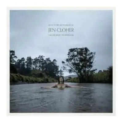 LP Jen Cloher: I Am The River, The River Is Me CLR