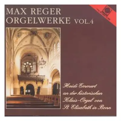 CD Max Reger: Die Großen Orgelwerke Vol. 4