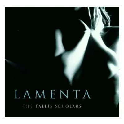 CD Various: The Tallis Scholars - Lamenta