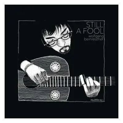 2LP Wolfgang Bernreuther: Still A Fool LTD | DLX