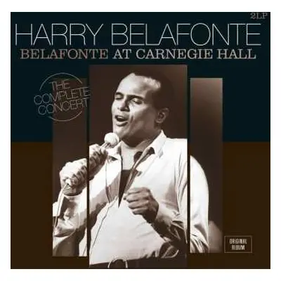 2LP Harry Belafonte: Belafonte At Carnegie Hall: The Complete Concert CLR