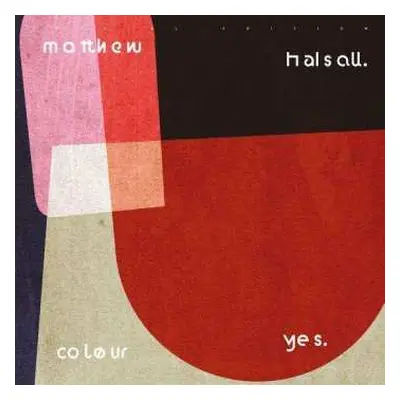 2LP Matthew Halsall: Colour Yes CLR | DLX | LTD