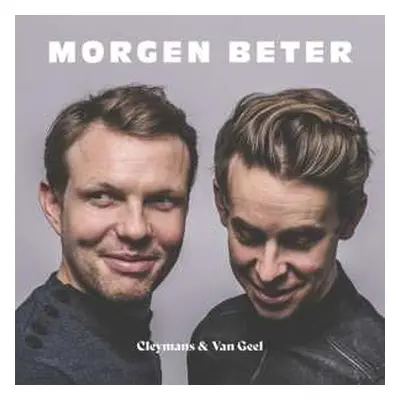 CD Cleymans & Van Geel: Morgen Beter