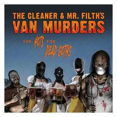 CD The Cleaner & Mr. Filth's Van Murders: The Hots For Dead Goths