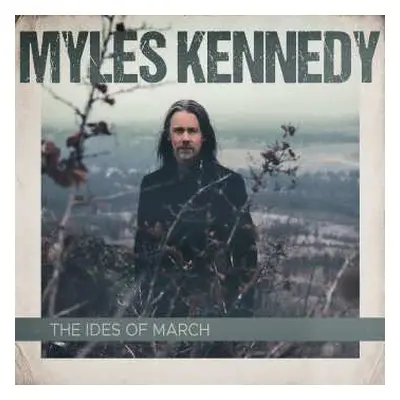 CD Myles Kennedy: The Ides Of March