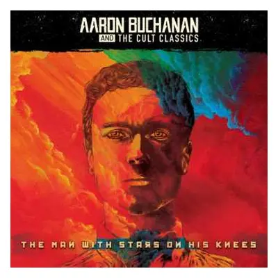 CD Aaron Buchanan And The Cult Classics: The Man With Stars On His Knees LTD