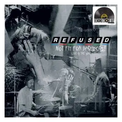 LP Refused: Not Fit For Broadcast (Live At The BBC) LTD | CLR