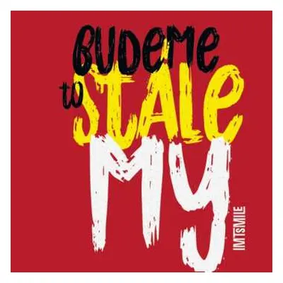 CD IMT Smile: Budeme To Stale My