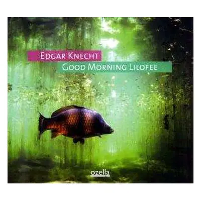 LP Edgar Knecht: Good Morning Lilofee