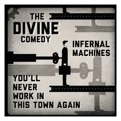 SP The Divine Comedy: Infernal Machines / You'll Never Work In This Town Again