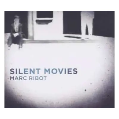 CD Marc Ribot: Silent Movies