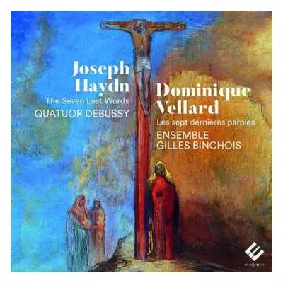 CD Joseph Haydn: The Seven Last Words : Les Sept Dernières Paroles