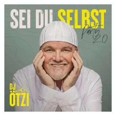 CD DJ Ötzi: Sei Du Selbst - Party 2.0