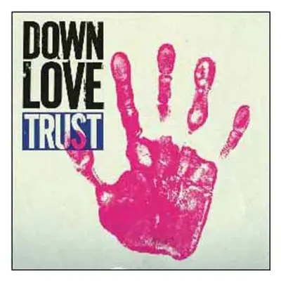 LP Down Love: Trust