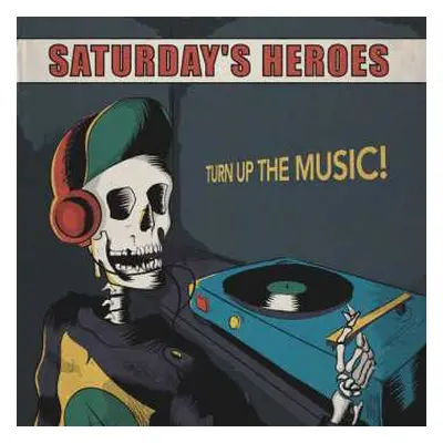 LP Saturday's Heroes: Turn Up The Music