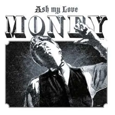 LP Ash My Love: Money