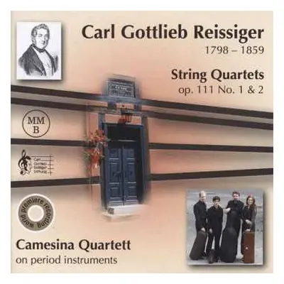 CD Carl Gottlieb Reissiger: Streichquartette Op.111 Nr.1 & 2