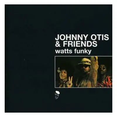 CD Johnny Otis & Friends: Watts Funky