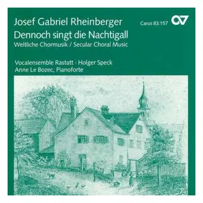 CD Josef Rheinberger: Weltliche Chorwerke