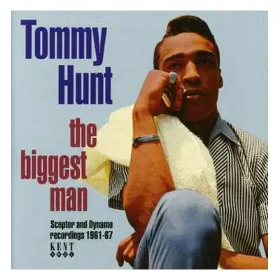 CD Tommy Hunt: The Biggest Man: Scepter And Dynamo Recordings 1961-67