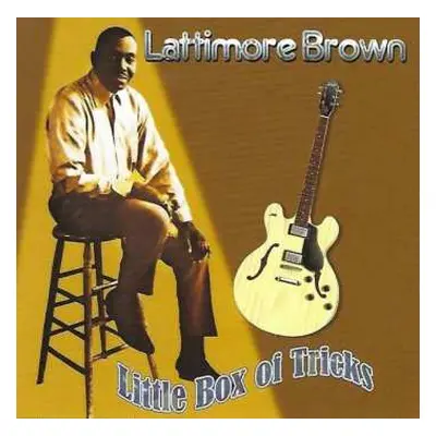 CD Latimore Brown: Little Box Of Tricks